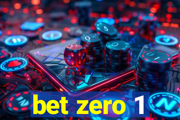 bet zero 1
